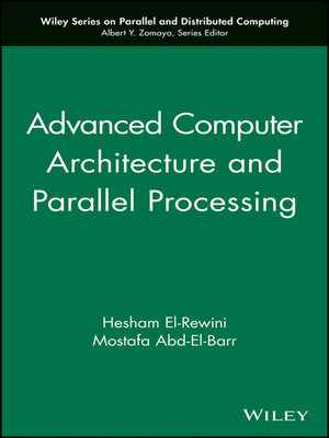 cover image of Advanced Computer Architecture and Parallel Processing